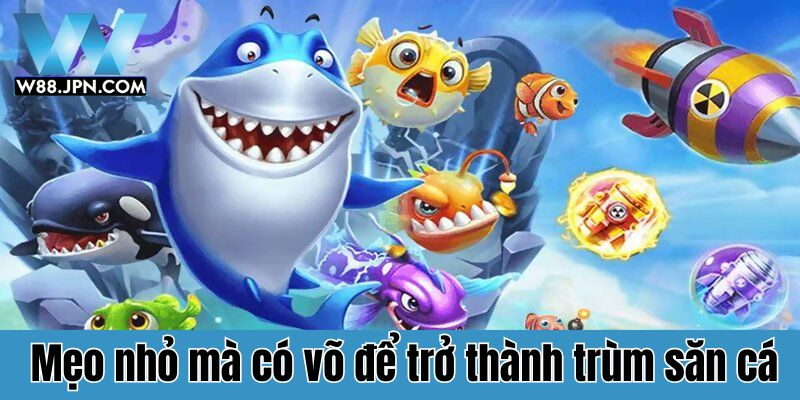 Bắn Cá W88: Đa Dạng Sảnh Chơi, Thỏa Sức Vùng Vẫy! 4 Bắn Cá W88