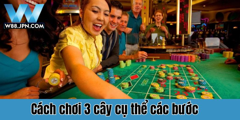 Cách chơi 3 cây cụ thể các bước
