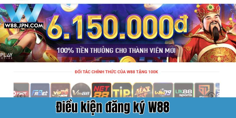 Các điều kiện cần đáp ứng khi đăng ký W88