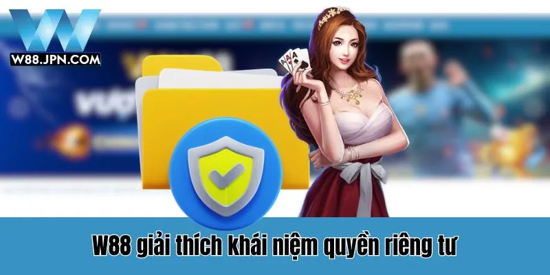 Quyền Riêng Tư W88