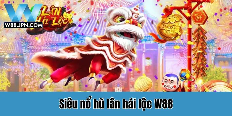 Siêu Nổ Hũ W88