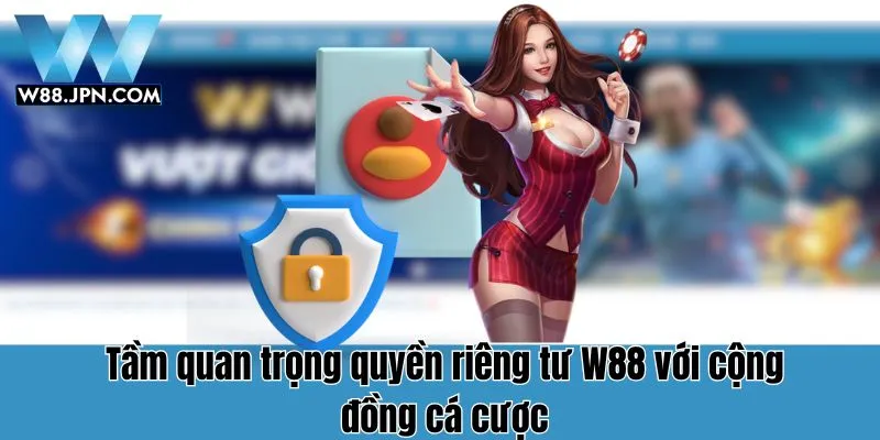 Quyền Riêng Tư W88